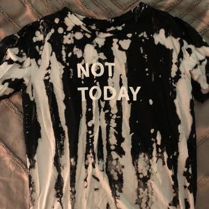 Not Today graphic bleach dyed shirt